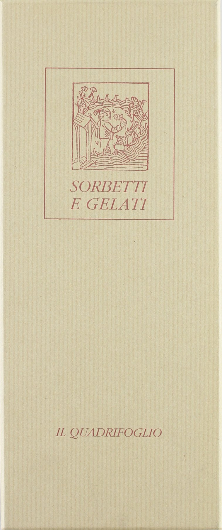 Sorbetti e gelati. Freschi sapori e colorate ricette di antiche delizie book