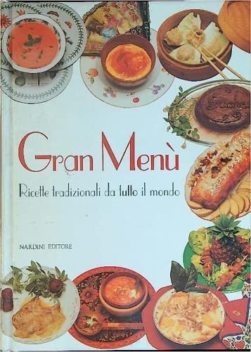 Gran menù. Ricette facili da tutto il mondo book