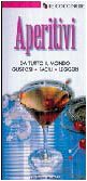 Aperitivi. Da tutto il mondo, gustosi, facili, leggeri book