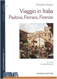 Viaggio in Italia. Padova, Ferrara, Firenze (Scaffale Romantico) Leisure, Home & Garden