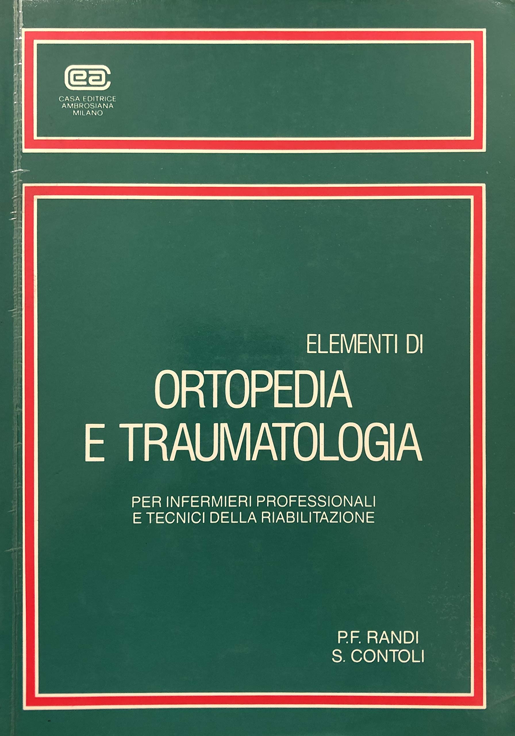 Elementi di ortopedia e traumatologia per infermieri professionali e tecnici della riabilitazione book