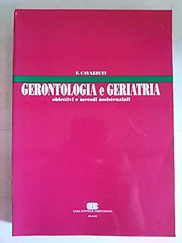 Gerontologia e geriatria. Obiettivi e metodi assistenziali Medicine