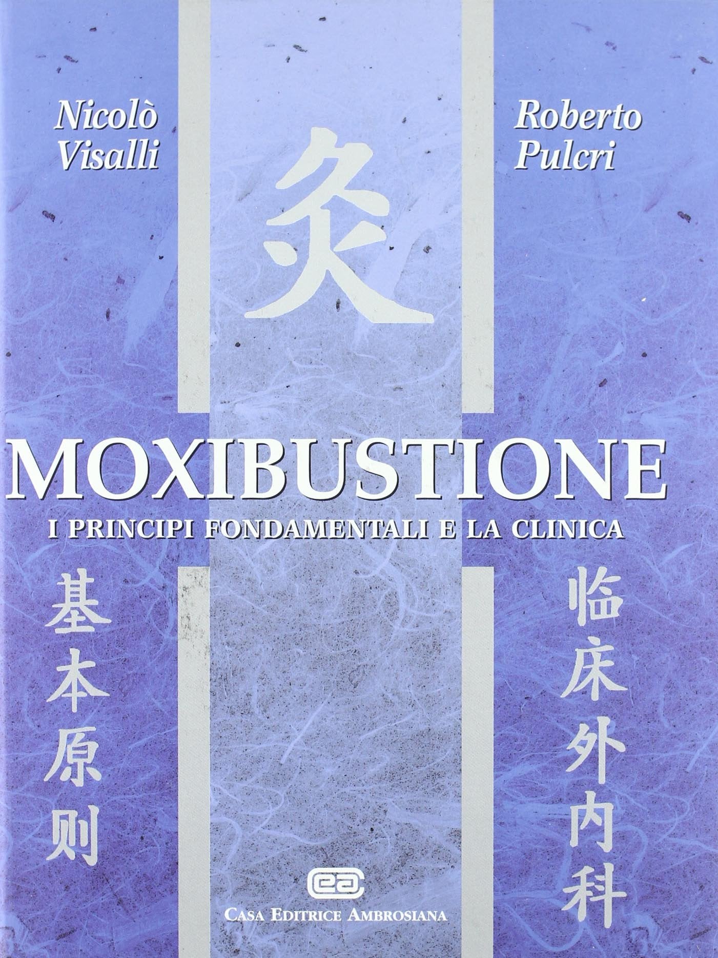Moxibustione. I principi fondamentali e la clinica book