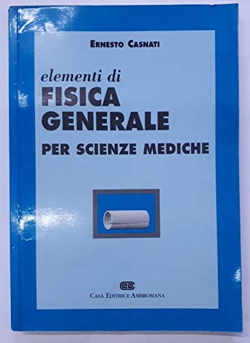 Elementi di fisica generale per le scienze mediche book