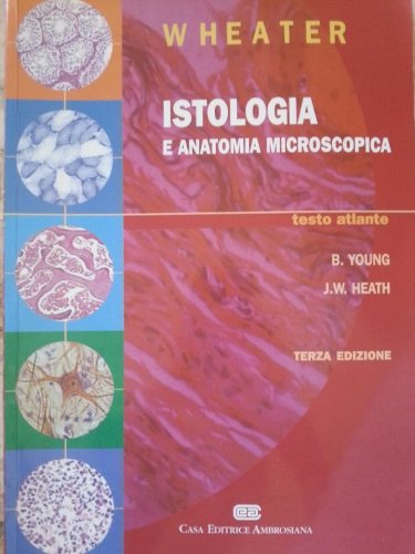 Wheater. Istologia e anatomia microscopica. Testo-atlante a colori book