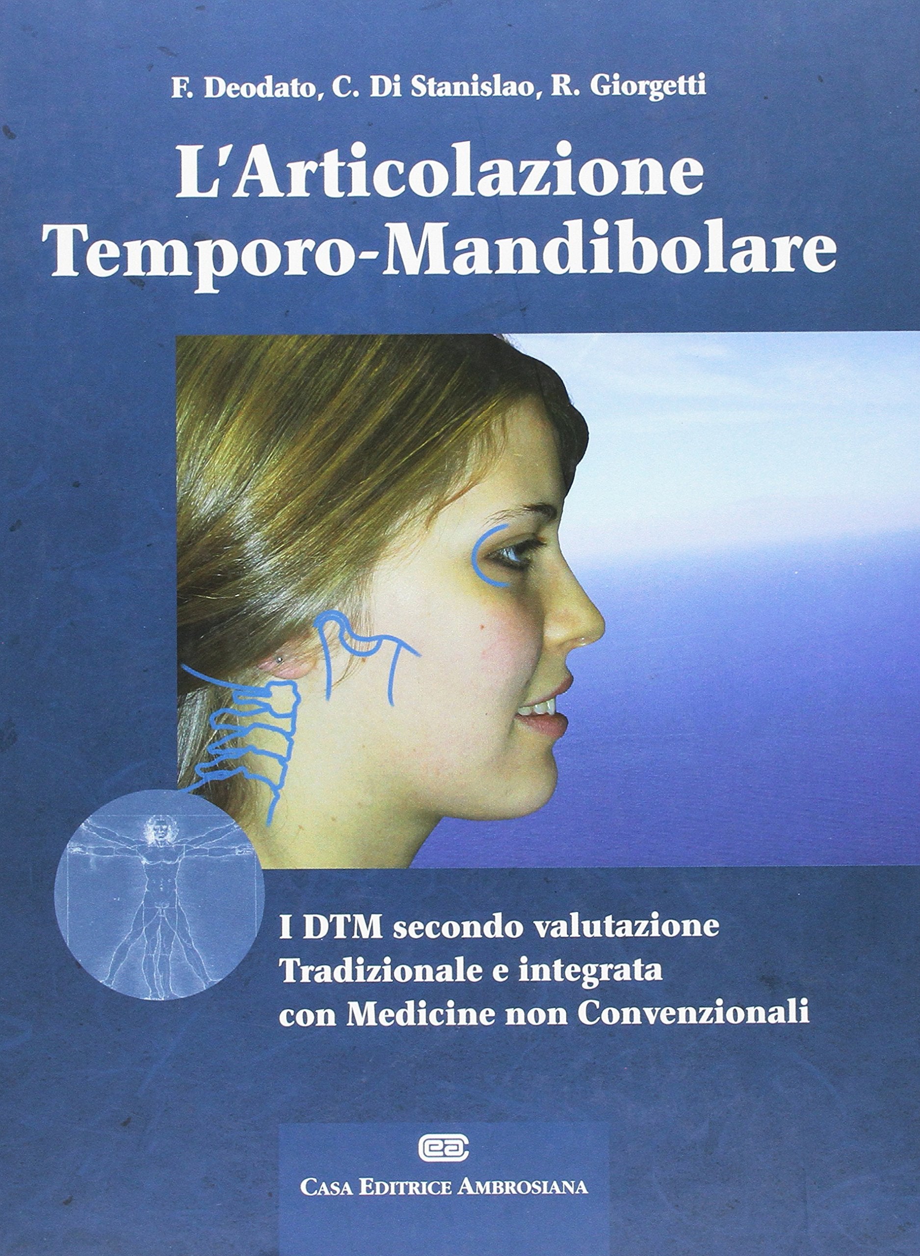 L'articolazione temporo-mandibolare. I DTM secondo la valutazione tradizionale e integrata con medicine non convenzionali book