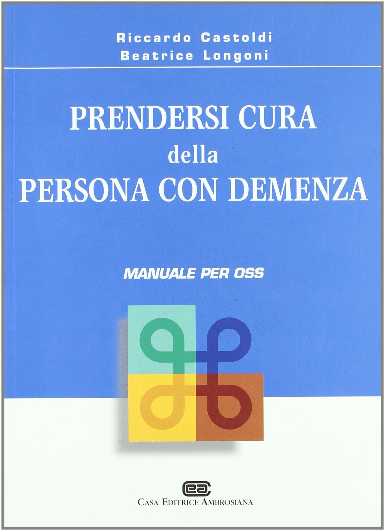 Prendersi cura della persona con demenza. Manuale per OSS book