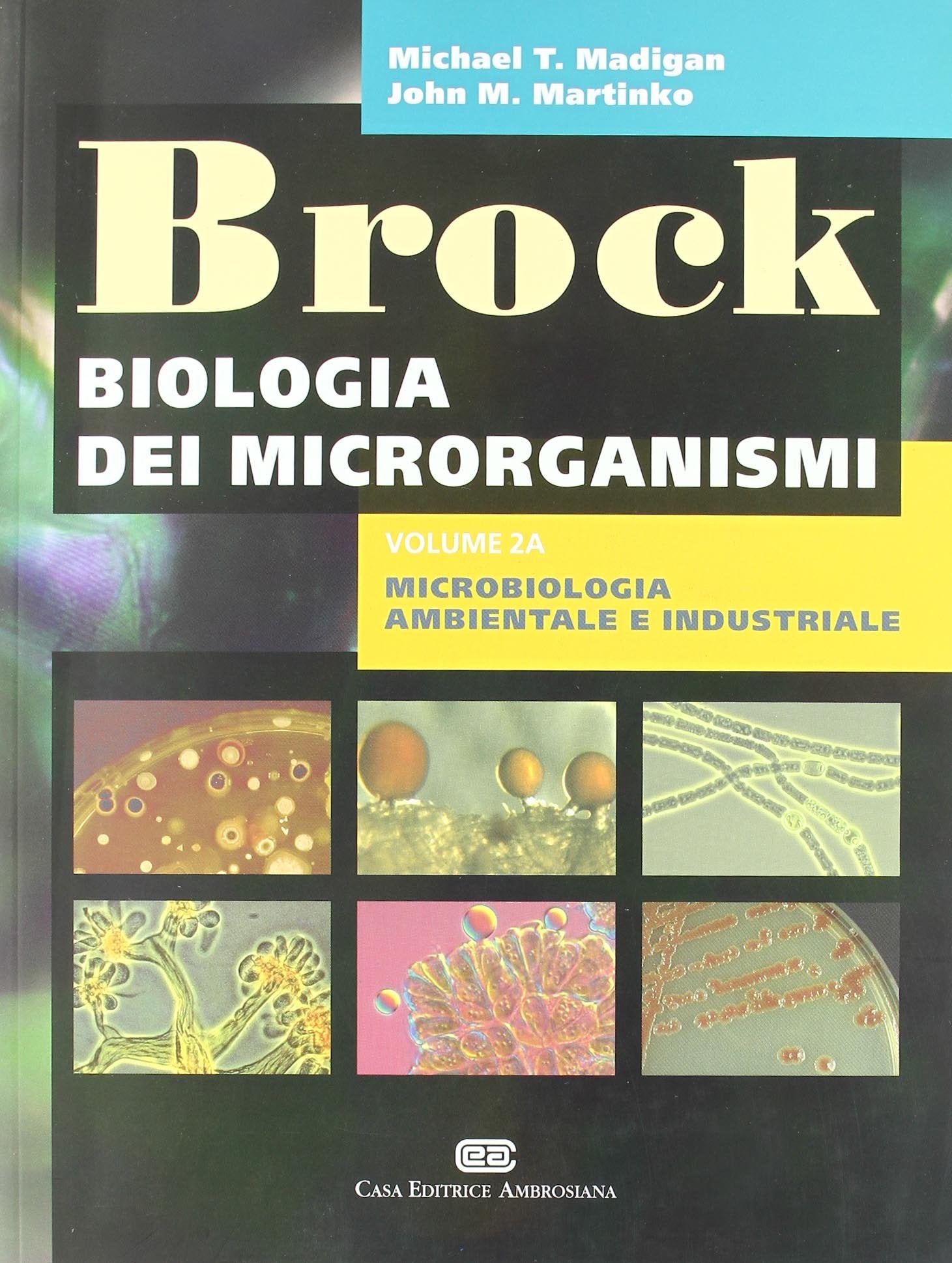 Brock. Biologia dei microrganismi. Microbiologia ambientale e industriale (Vol. 2/1) Natural Sciences