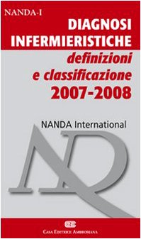 Diagnosi infermieristiche. Definizioni e classificazione 2007-2008 book
