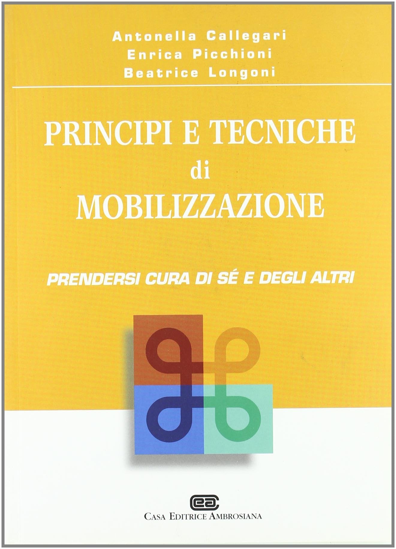 Principi e tecniche di mobilizzazione. Prendersi cura di sé e degli altri book