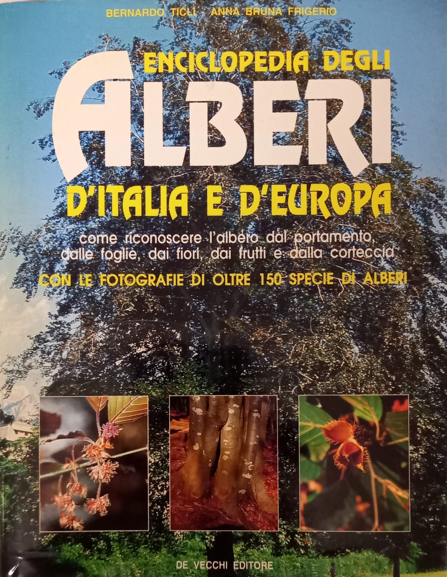Enciclopedia degli alberi d'Italia e d'Europa. Come riconoscere l'albero dal portamento, dalle foglie, dai fiori, dai frutti e dalla corteccia Leisure, Home & Garden