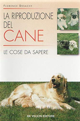 Riproduzione Del Cane. Le Cose Da S cd