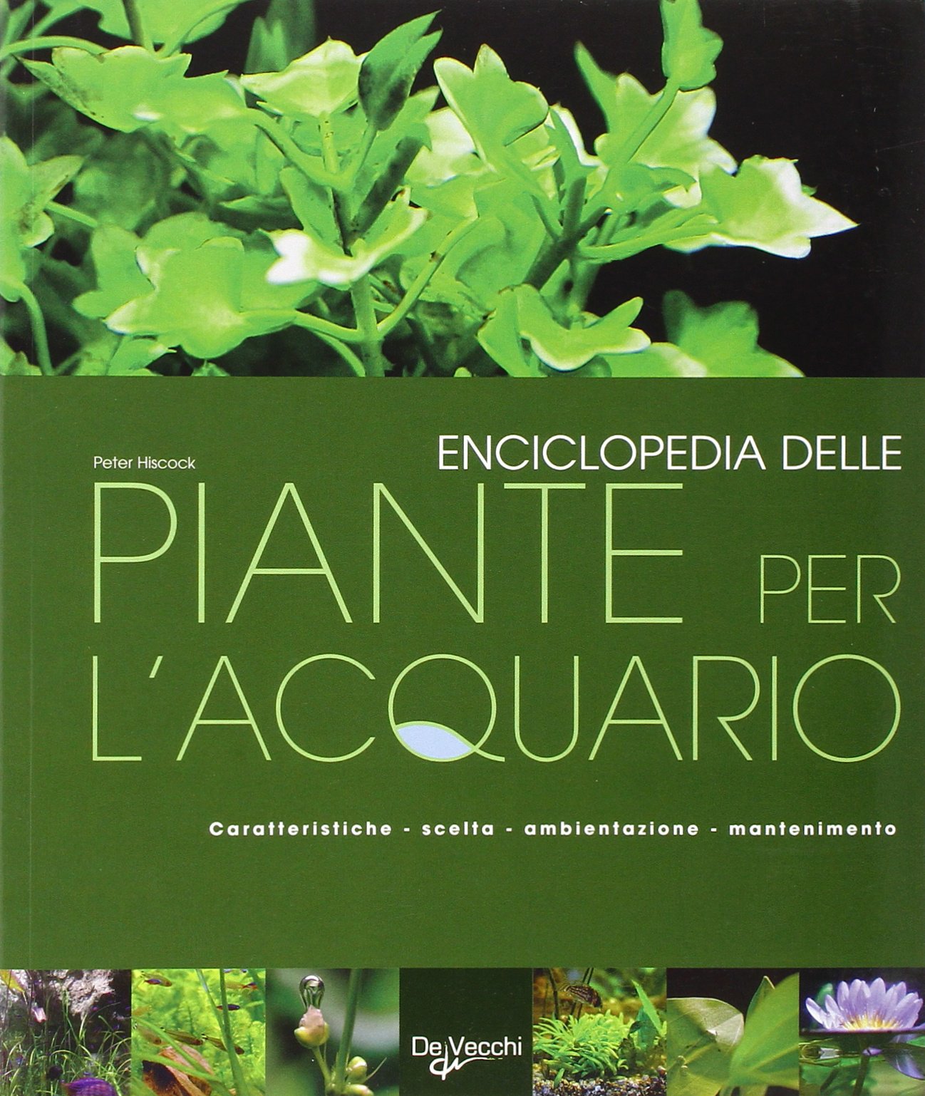 Enciclopedia delle piante per l'acquario. Ediz. illustrata Pets