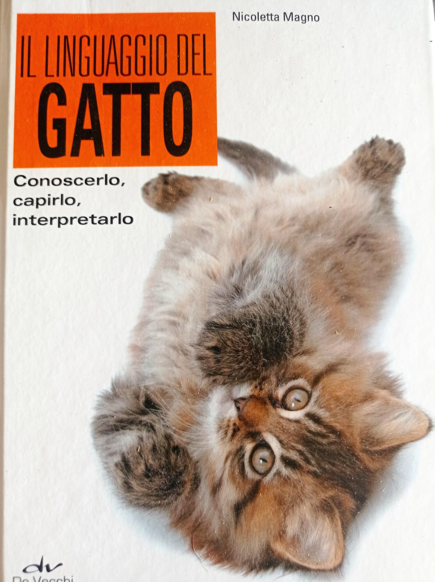 Il linguaggio del gatto. Conoscerlo, capirlo, interpretarlo book