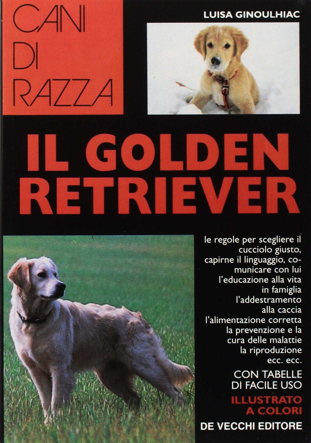 Il golden retriever (Le colorguide. Cani di razza) Pets