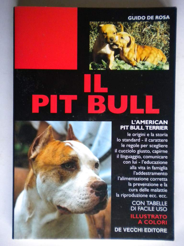 Il pit bull. L'american pit bull terrier (Le colorguide. Cani di razza) Pets