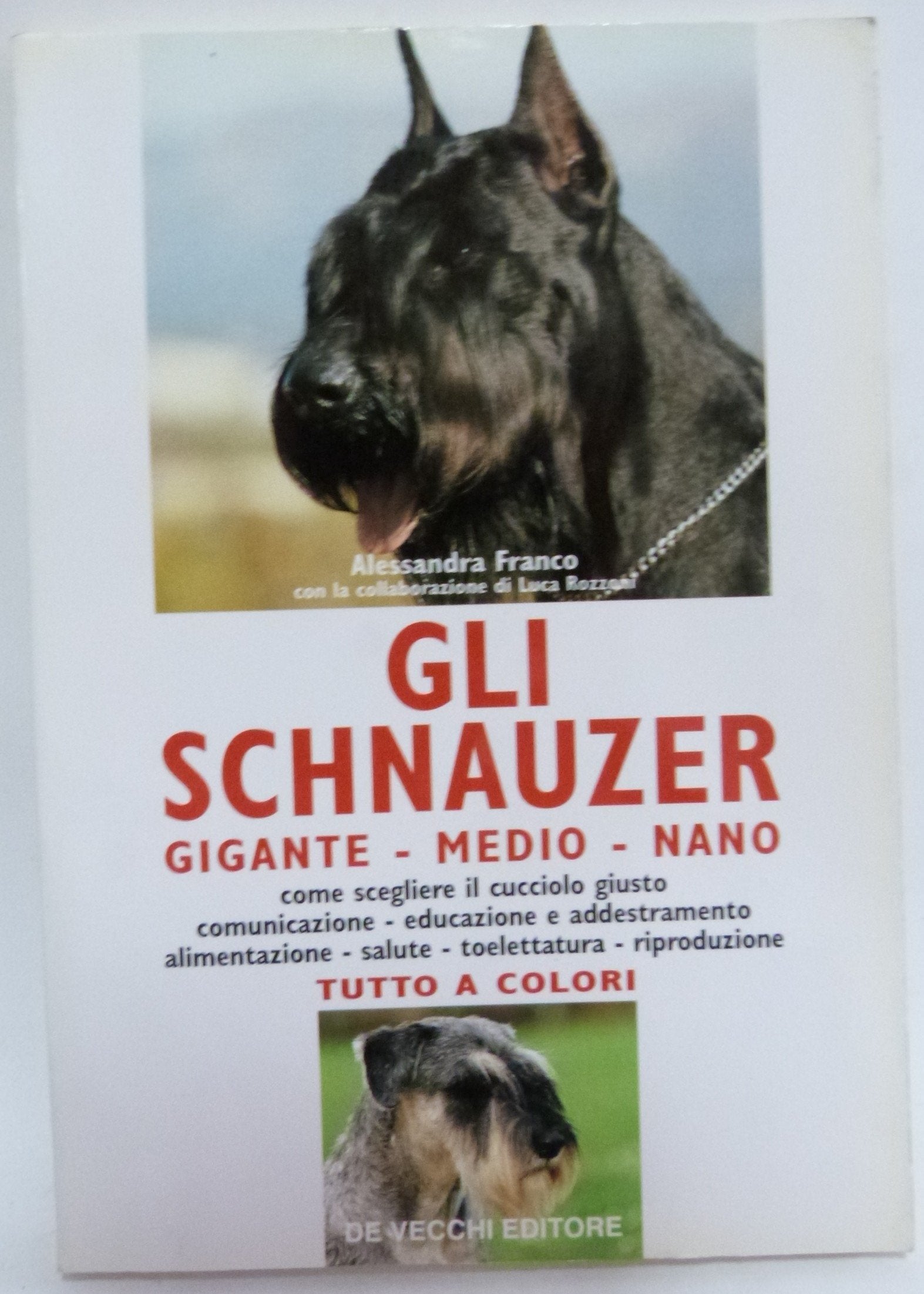 Gli schnauzer. Gigante, medio, nano (Le colorguide. Cani di razza) Pets