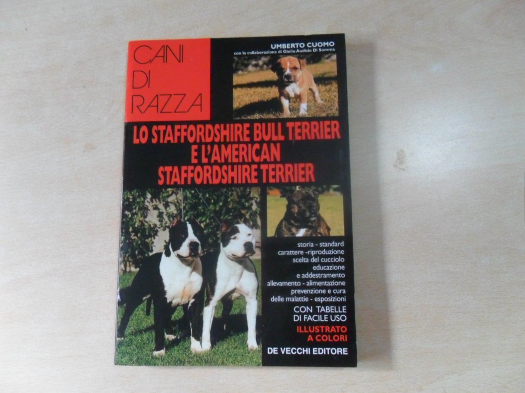 Lo staffordshire bull terrier e l'american staffordshire terrier (Le colorguide. Cani di razza) Pets