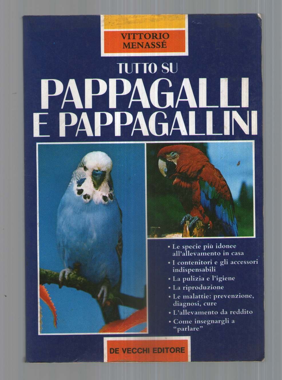 Tutto su pappagalli e pappagallini. Allevamento in casa book
