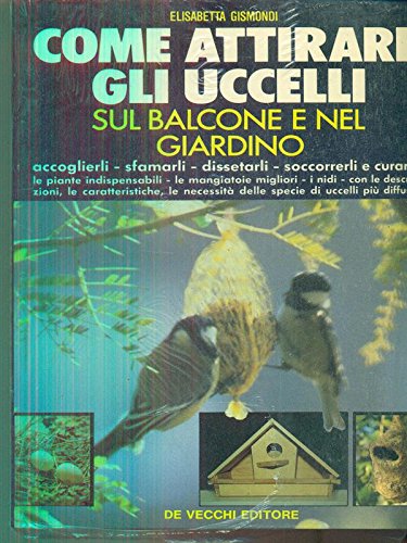 Come attirare gli uccelli sul balcone e nel giardino book