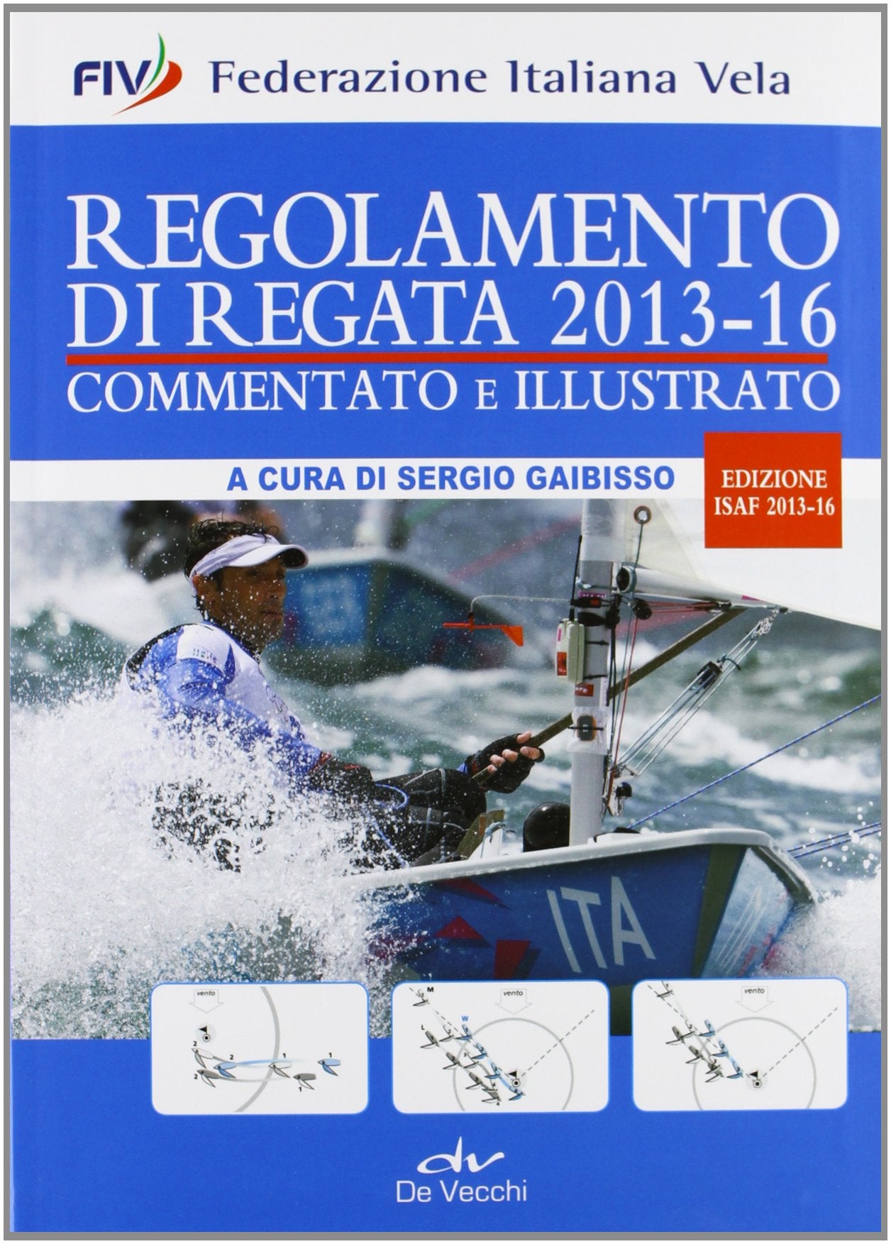 Regolamento di regata commentato e illustrato. 2013-16 (Sport) Leisure & Fun