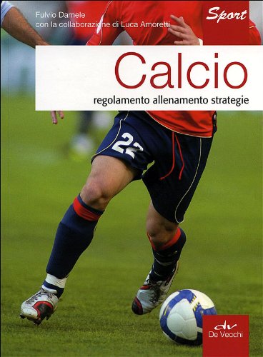 Calcio. Regolamento allenamento strategie book