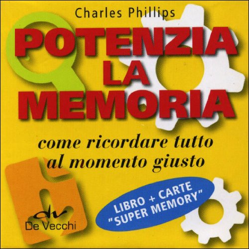 Potenzia la memoria. Come ricordare tutto al momento giusto. Con carte Super Memory book