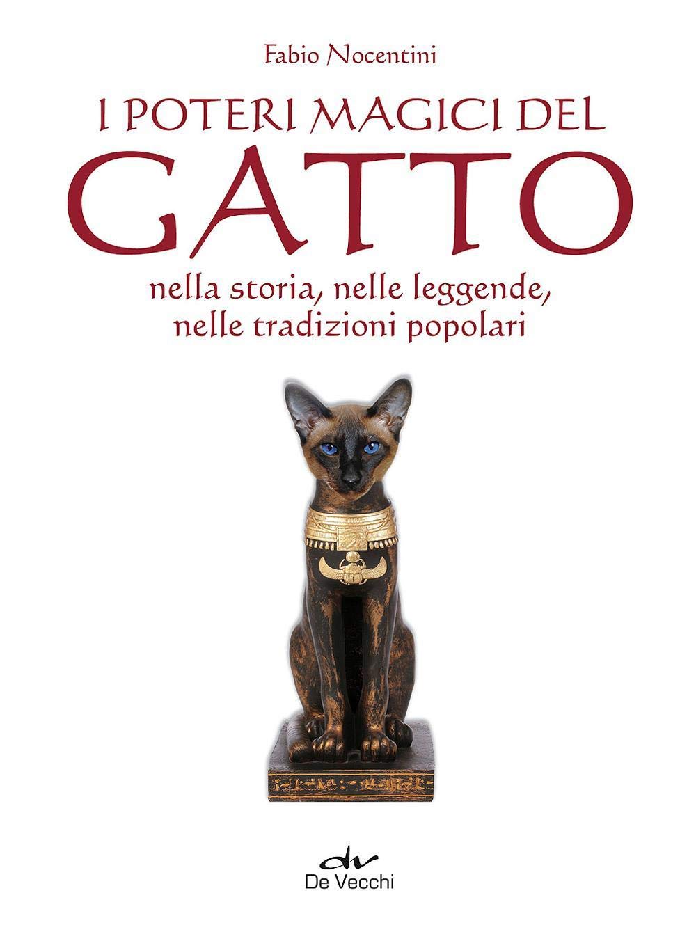 I poteri magici del gatto nella storia, nelle leggende, nelle tradizioni popolari book