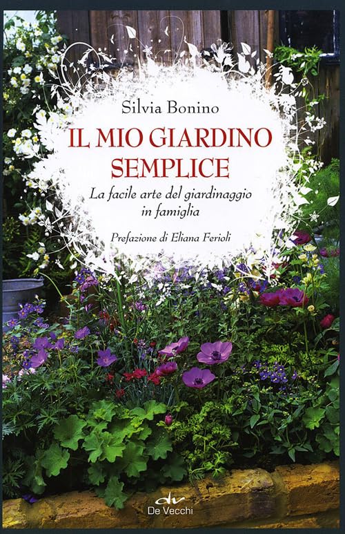 Il mio giardino semplice. La facile arte del giardinaggio in famiglia book