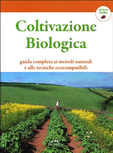 Coltivazione biologica. Guida completa book