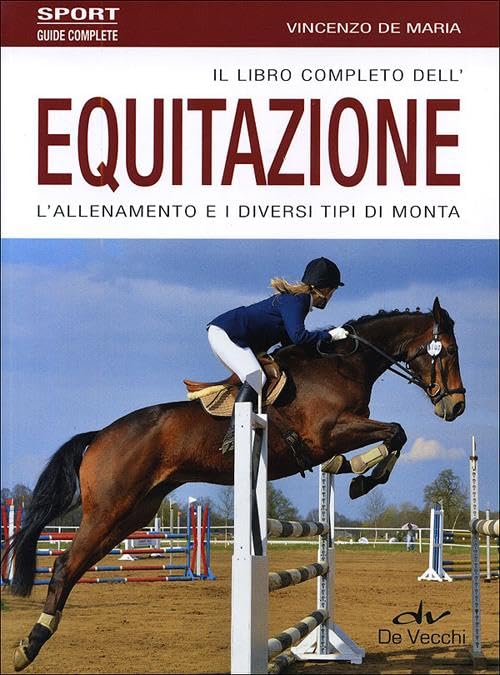Il libro completo dell'equitazione. L'allenamento e i diversi tipi di monta book