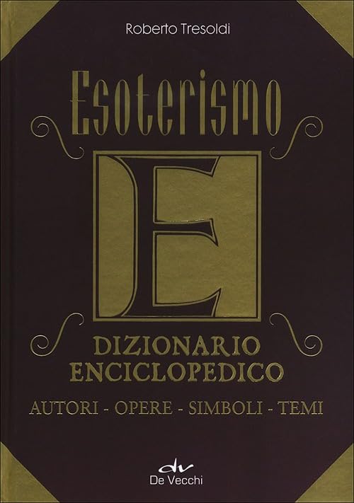 Esoterismo. Dizionario enciclopedico. Autori, opere, simboli, temi book