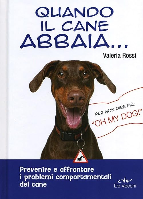 Quando il cane abbaia... Prevenire e affrontare i problemi comportamentali del cane Pets
