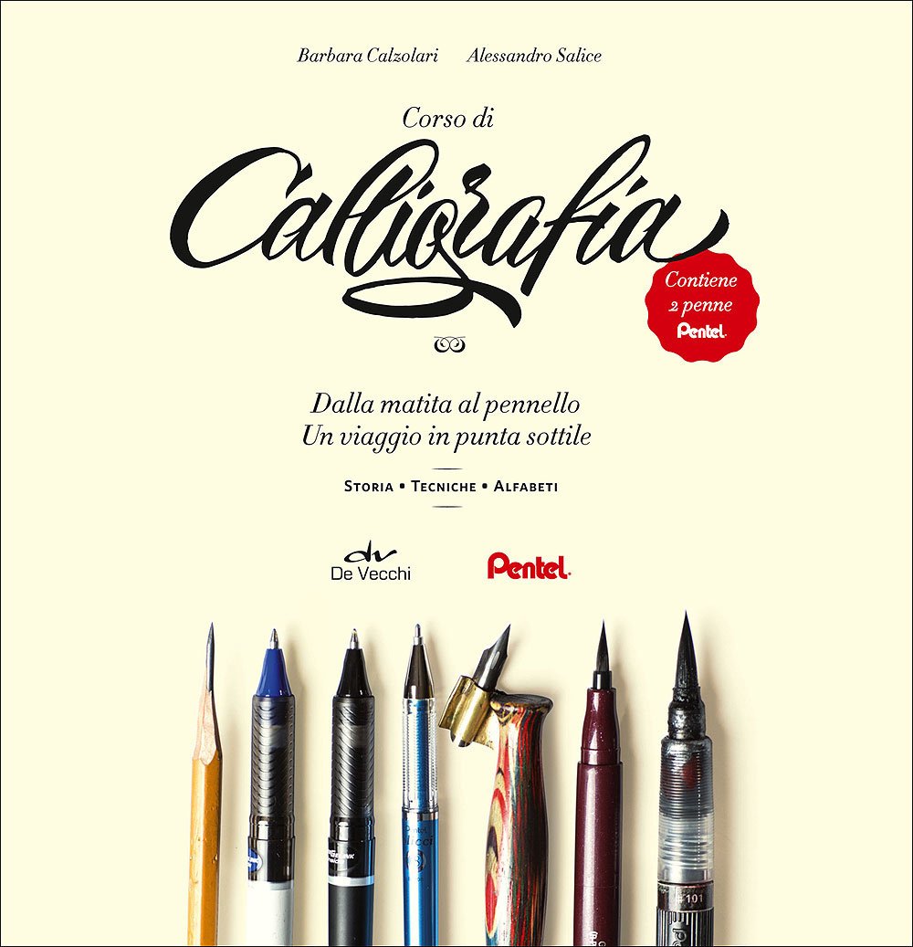 Corso di calligrafia. Dalla matita al pennello. Un viaggio in punta sottile. Storia, tecniche, alfabeti. Con gadget book