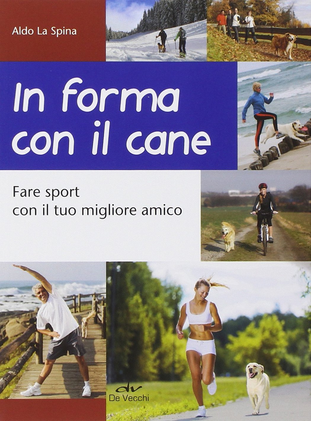 In forma con il cane. Fare sport con il tuo migliore amico book