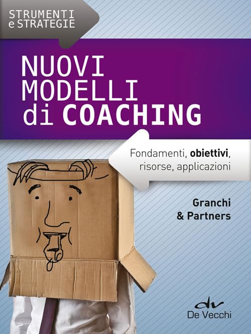Nuovi modelli di coaching. Fondamenti, obiettivi, risorse, applicazioni book