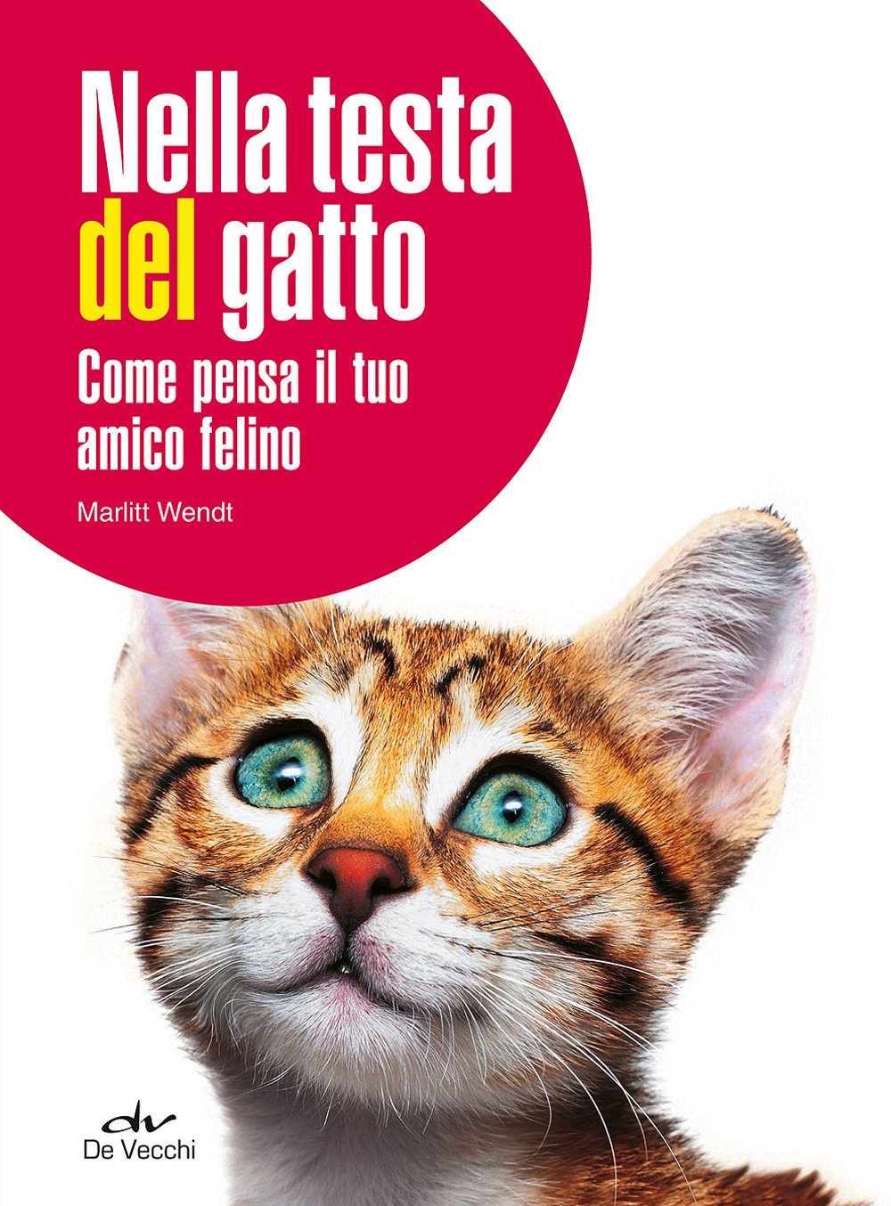 Nella testa del gatto. Come pensa il tuo amico felino book