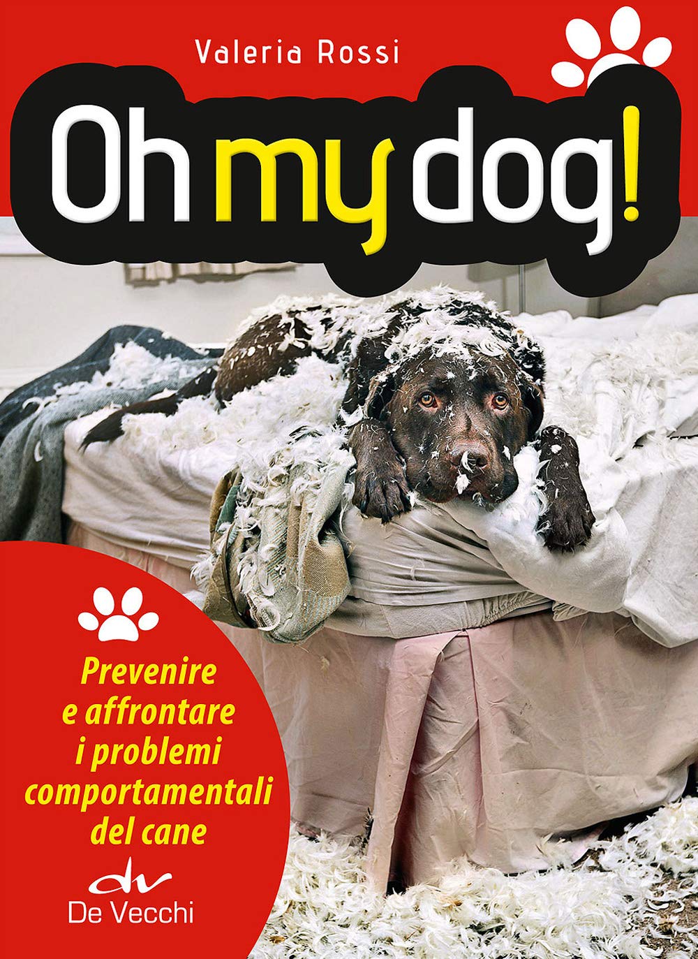 Oh my dog! Prevenire e affrontare i problemi comportamentali del cane book