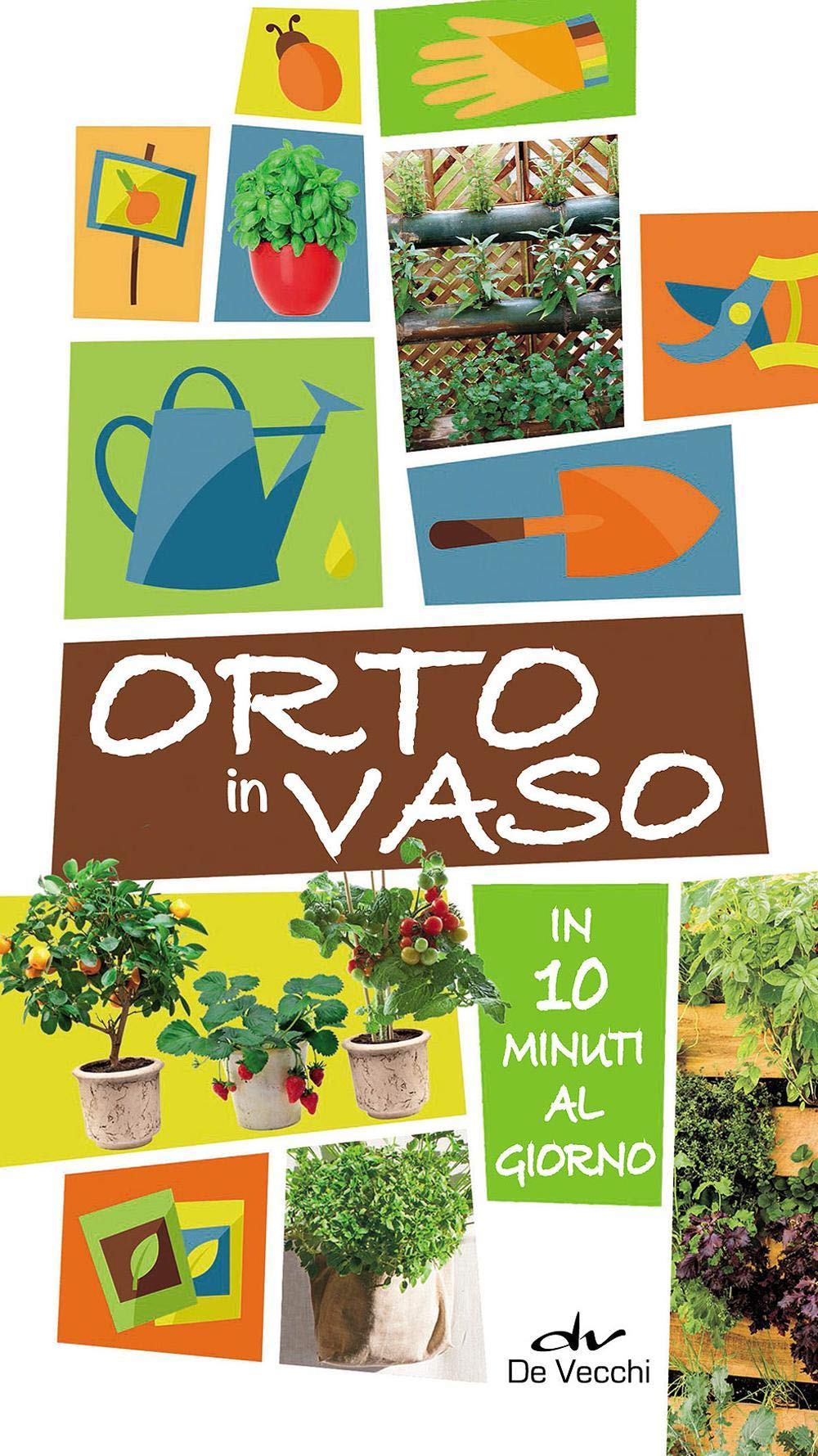Orto in vaso: In 10 minuti al giorno book