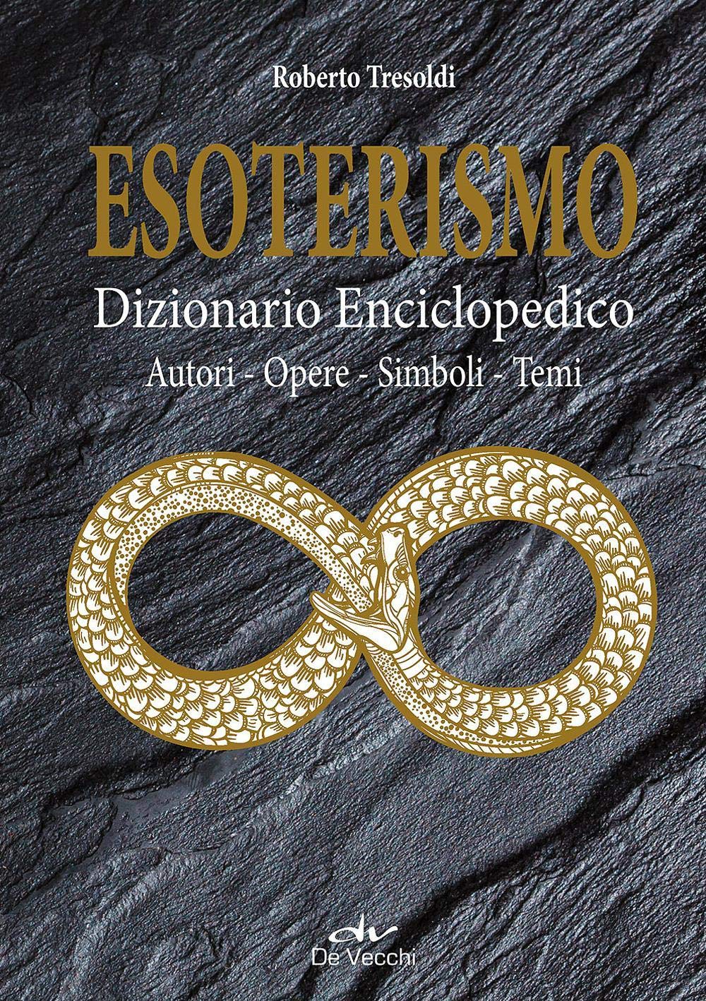 Esoterismo. Dizionario enciclopedico. Autori, opere, simboli, temi book