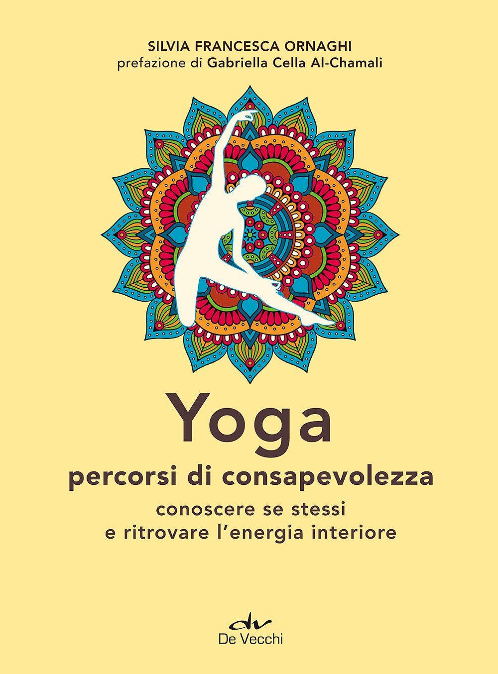 Yoga percorsi di consapevolezza. Conoscere se stessi e ritrovare l'energia interiore book