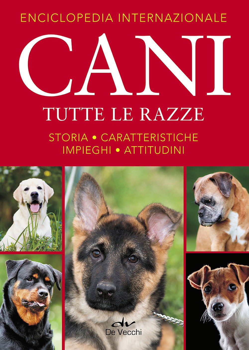 Enciclopedia internazionale. Cani. Tutte le razze. Storia, caratteristiche, attitudini, impieghi book