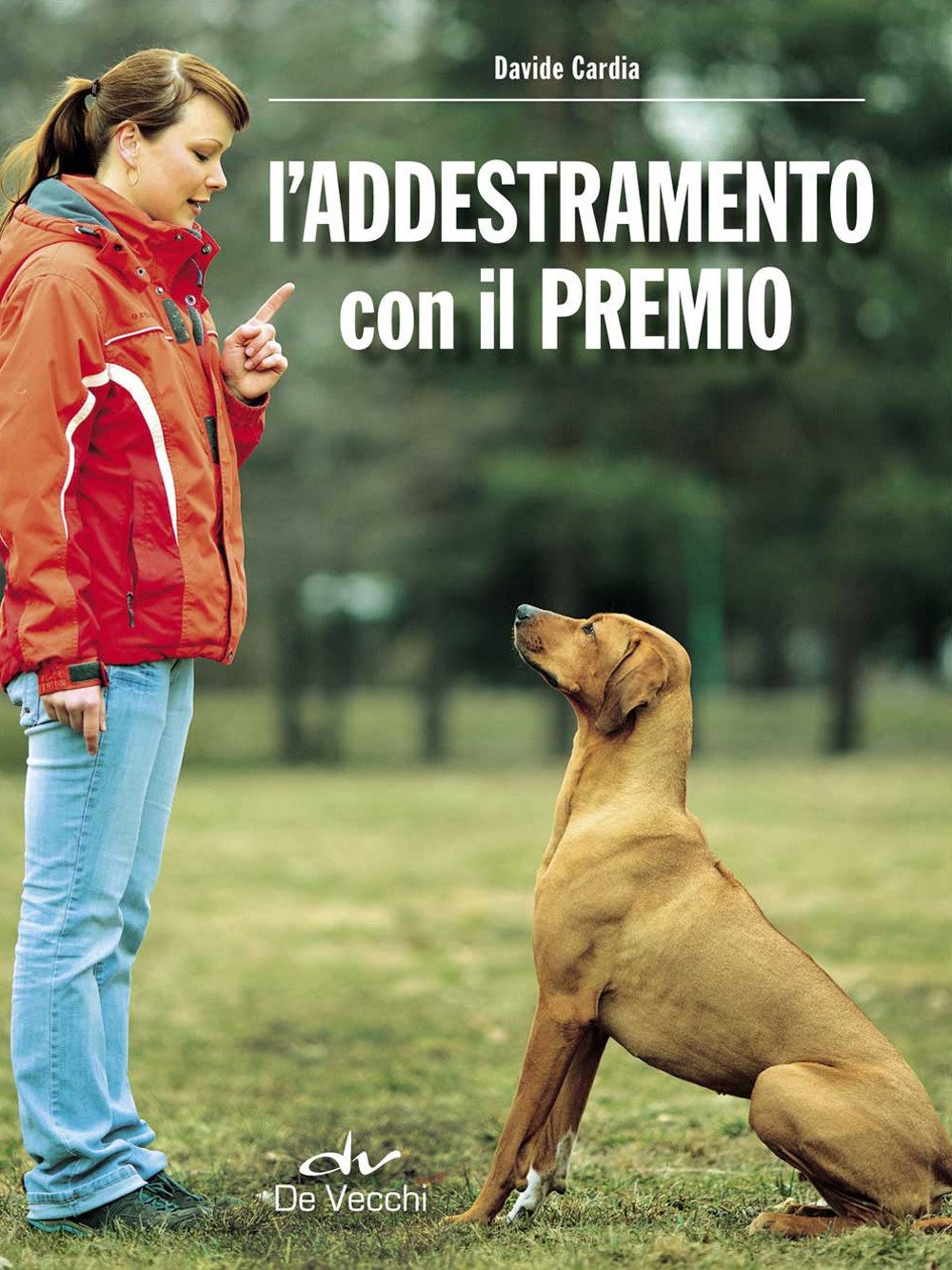 L'addestramento con il premio (Educazione e salute del cane) Pets