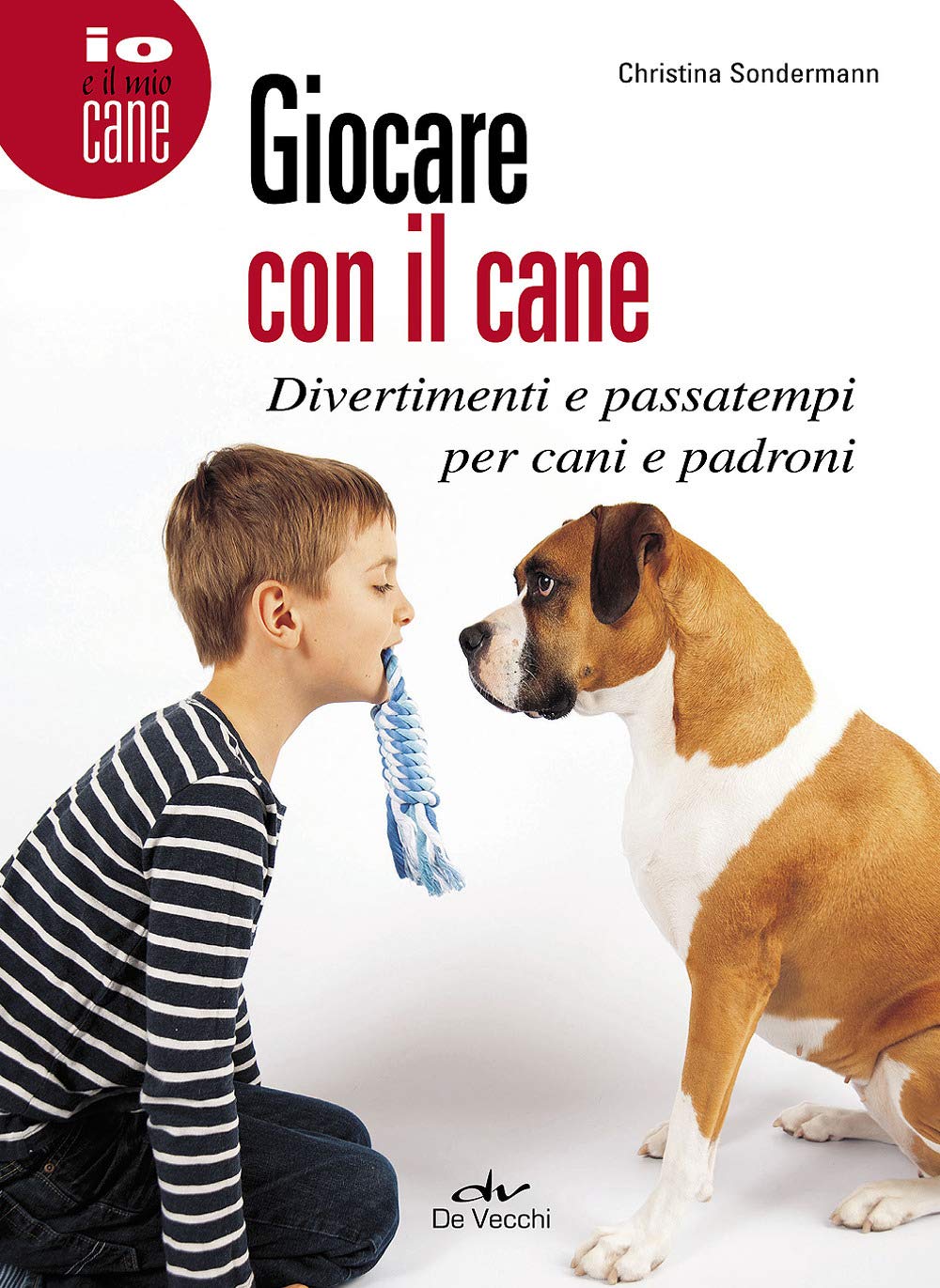 Giocare con il cane. Divertimenti e passatempi per cani e padroni book
