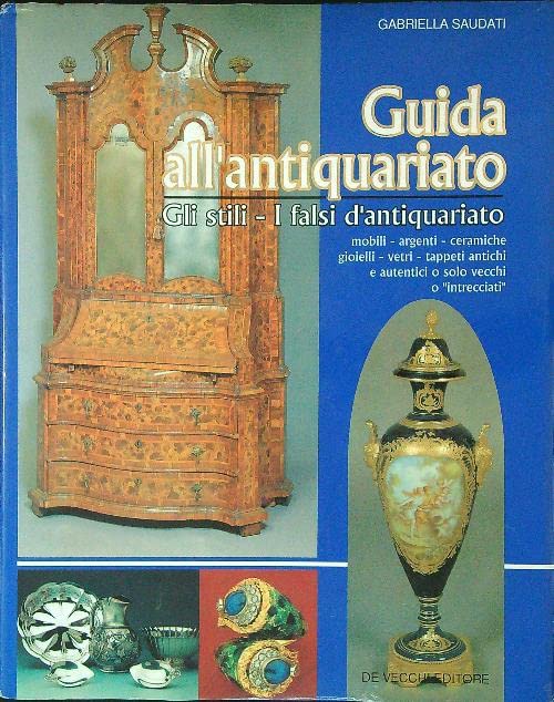 Guida all'antiquariato. Gli stili e i falsi d'antiquariato book
