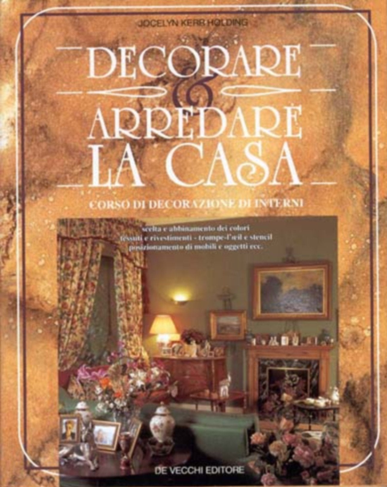 Decorare e arredare la casa. Corso di decorazione di interni book