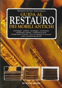 Guida al restauro dei mobili antichi book