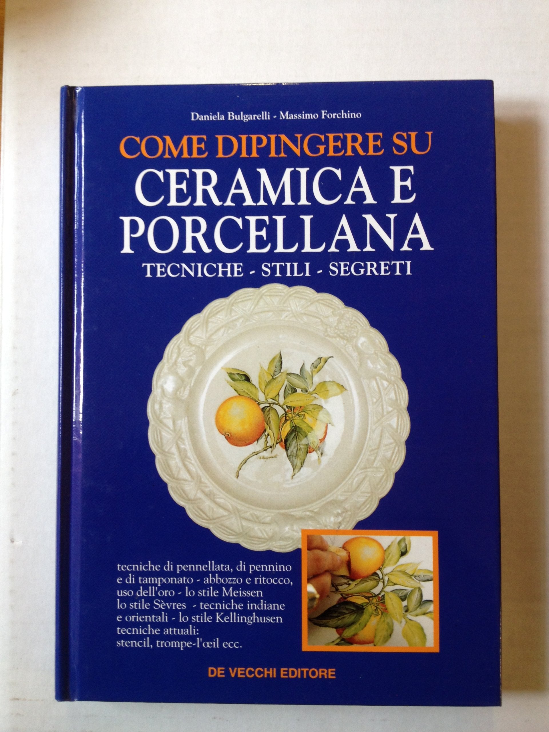 Come dipingere su ceramica e porcellana. Tecniche, stili, segreti book