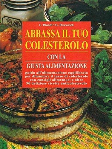 Abbassa il tuo colesterolo con la giusta alimentazione book