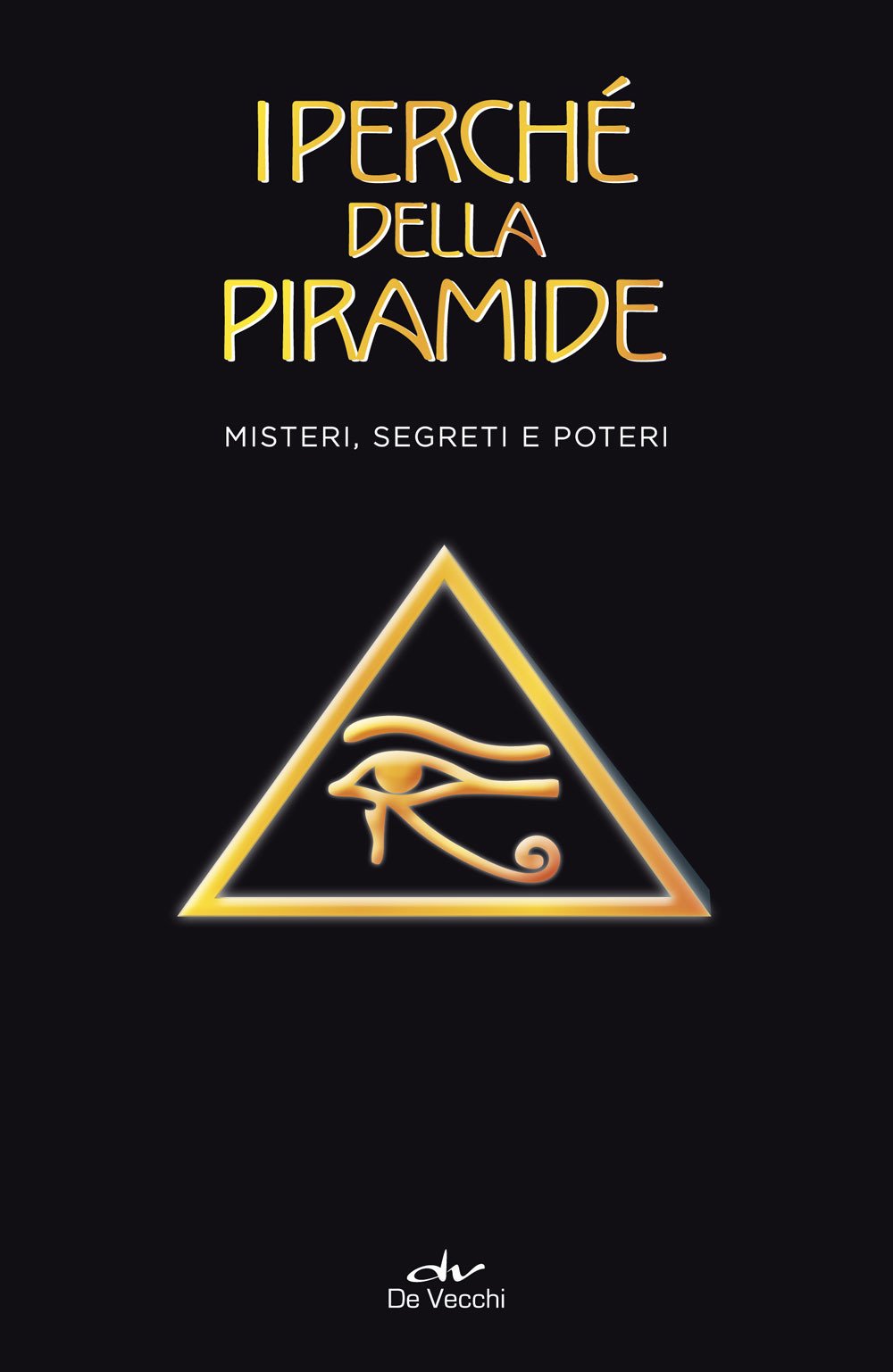 I perché della piramide. Misteri, segreti e poteri book